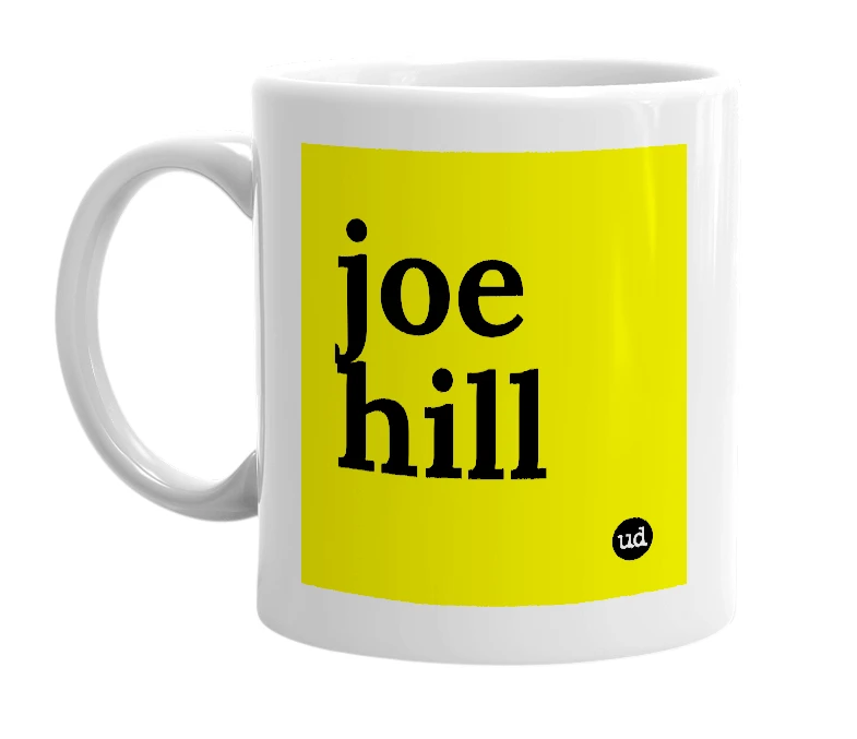 White mug with 'joe hill' in bold black letters