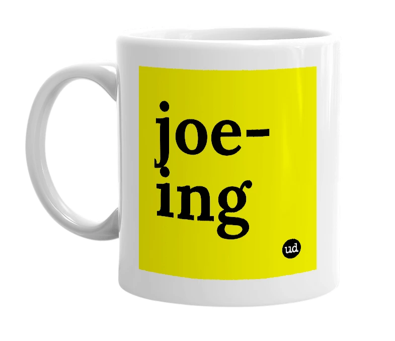 White mug with 'joe-ing' in bold black letters