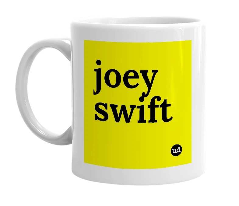 White mug with 'joey swift' in bold black letters