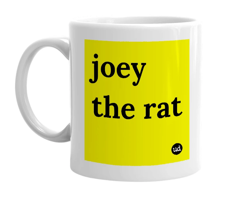 White mug with 'joey the rat' in bold black letters