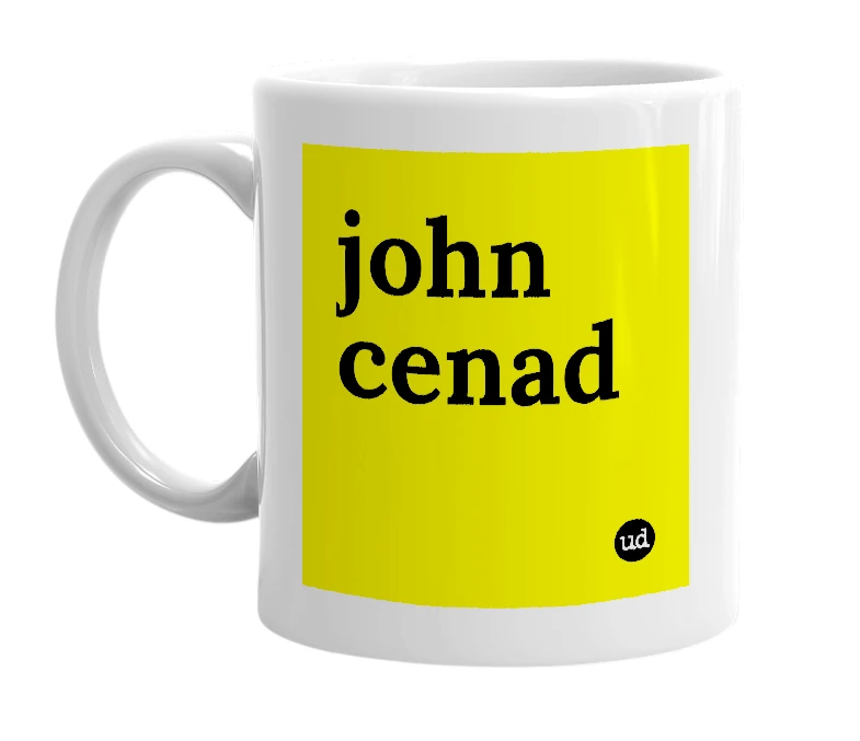 White mug with 'john cenad' in bold black letters