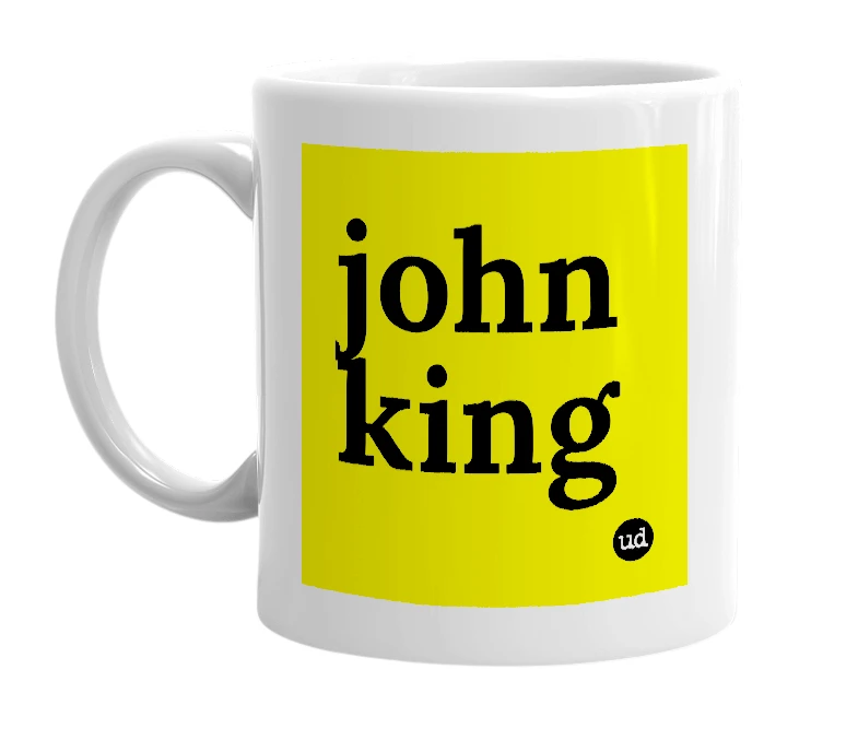 White mug with 'john king' in bold black letters