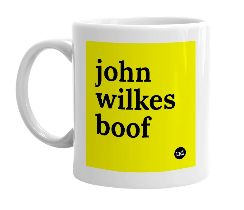 White mug with 'john wilkes boof' in bold black letters