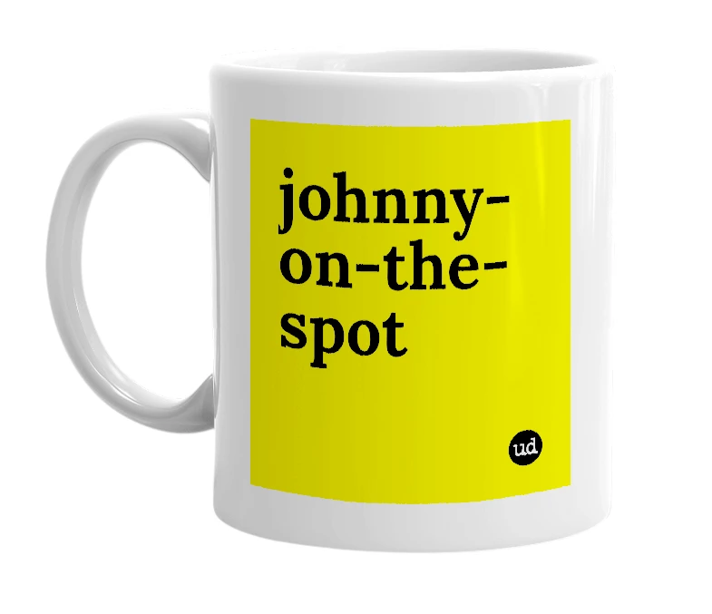 White mug with 'johnny-on-the-spot' in bold black letters