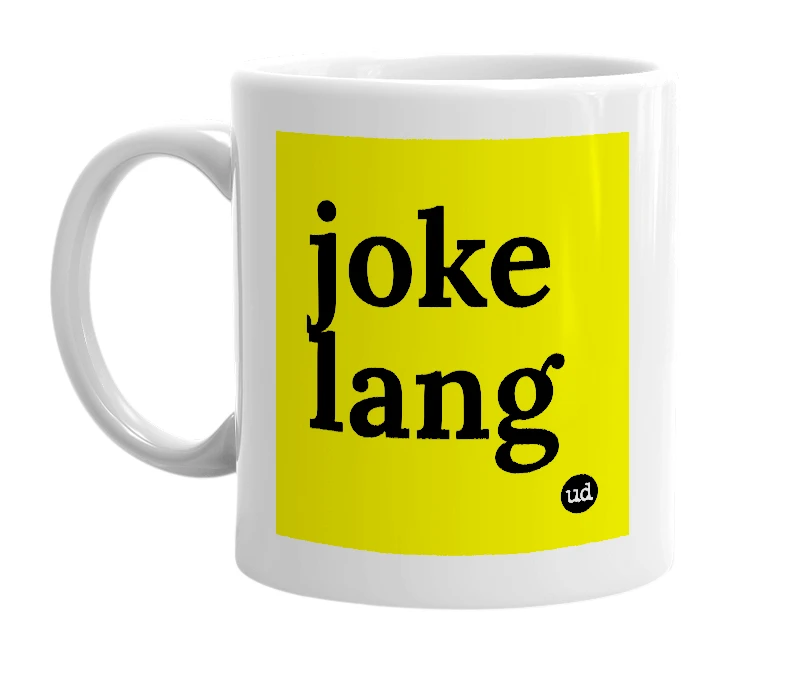 White mug with 'joke lang' in bold black letters
