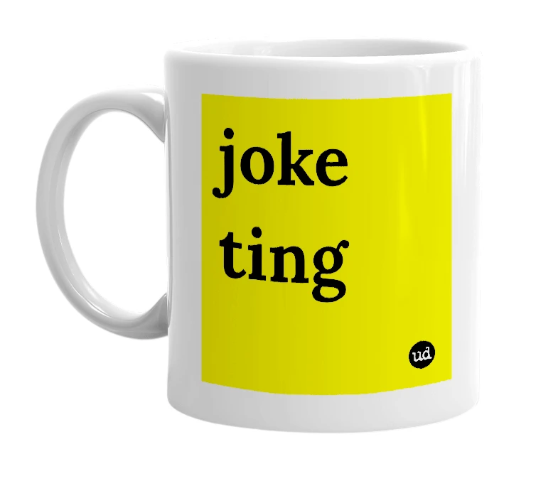 White mug with 'joke ting' in bold black letters