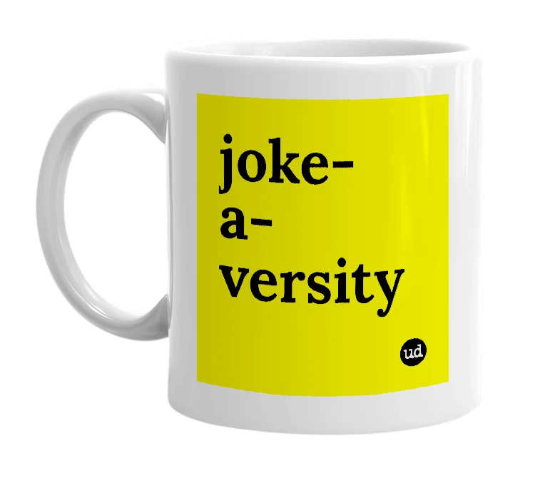 White mug with 'joke-a-versity' in bold black letters