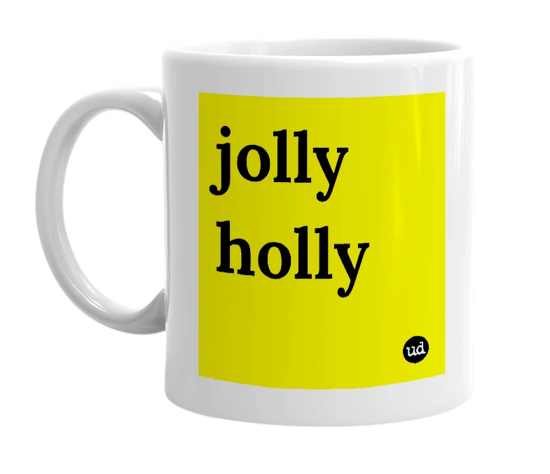 White mug with 'jolly holly' in bold black letters