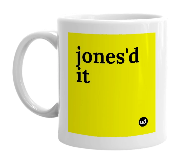 White mug with 'jones'd it' in bold black letters