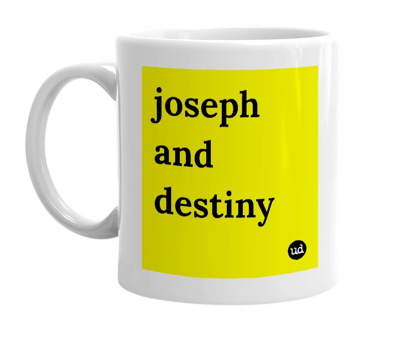 White mug with 'joseph and destiny' in bold black letters