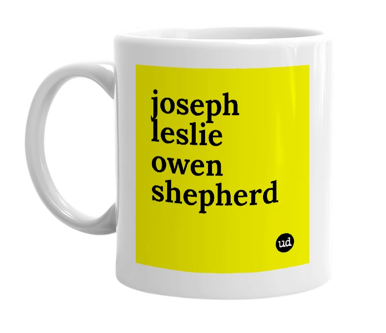 White mug with 'joseph leslie owen shepherd' in bold black letters