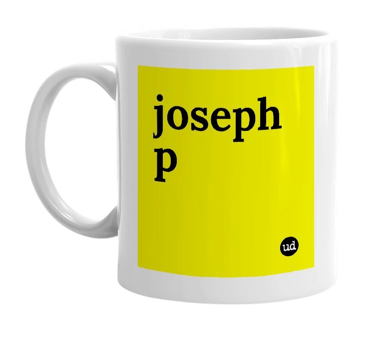 White mug with 'joseph p' in bold black letters