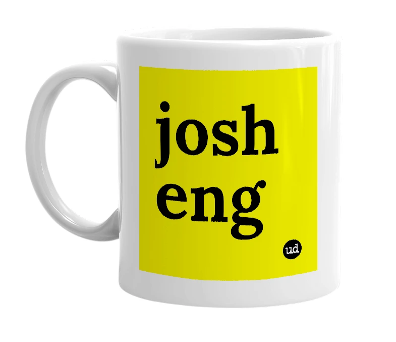 White mug with 'josh eng' in bold black letters
