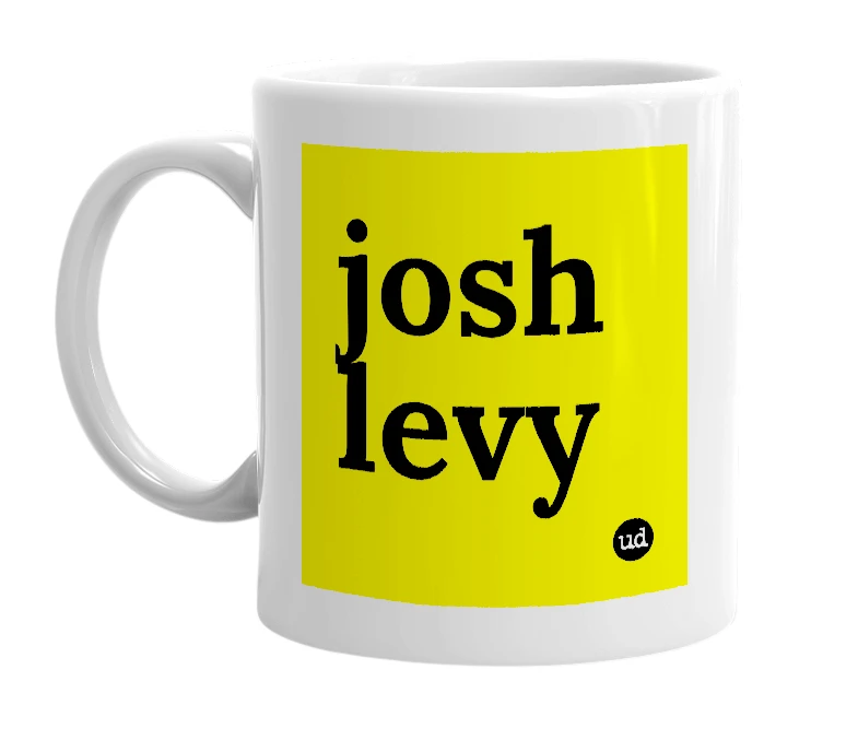White mug with 'josh levy' in bold black letters