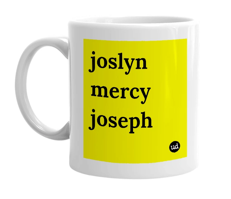 White mug with 'joslyn mercy joseph' in bold black letters