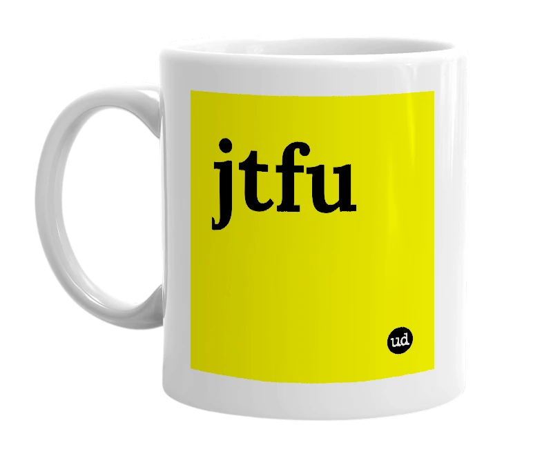 White mug with 'jtfu' in bold black letters