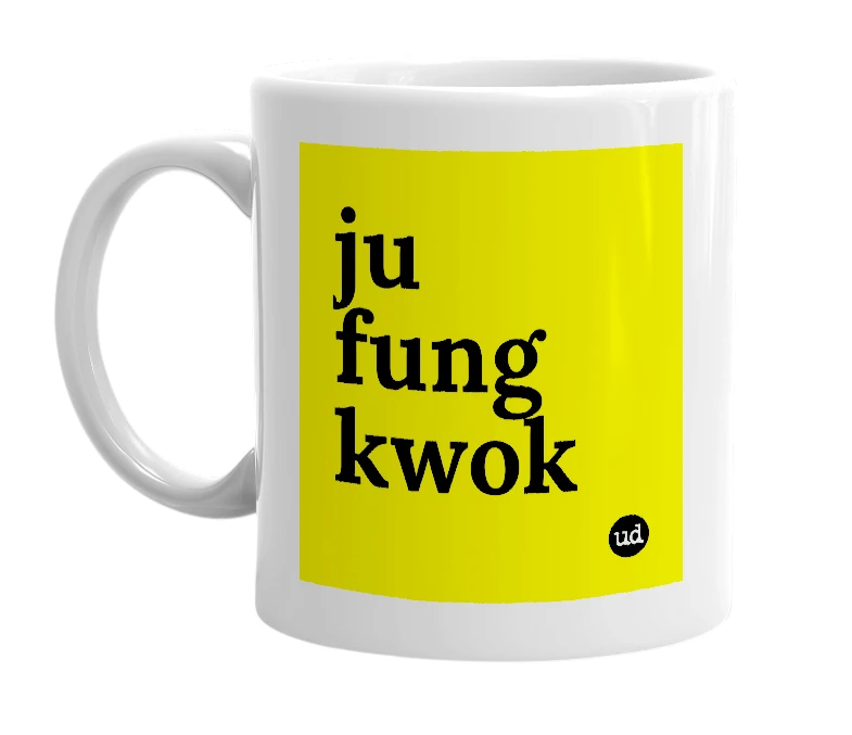 White mug with 'ju fung kwok' in bold black letters