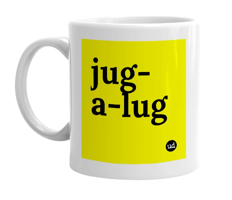 White mug with 'jug-a-lug' in bold black letters