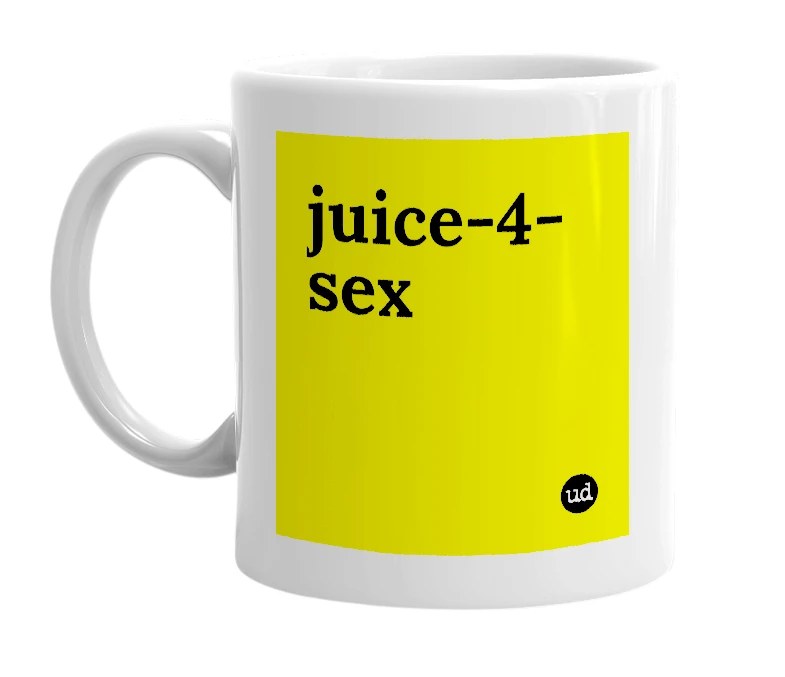 White mug with 'juice-4-sex' in bold black letters