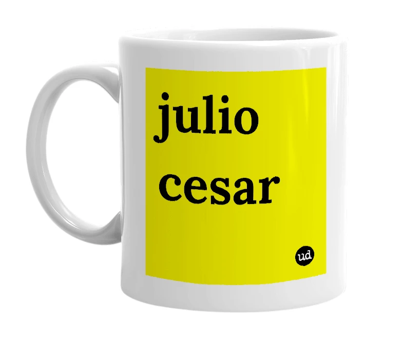 White mug with 'julio cesar' in bold black letters