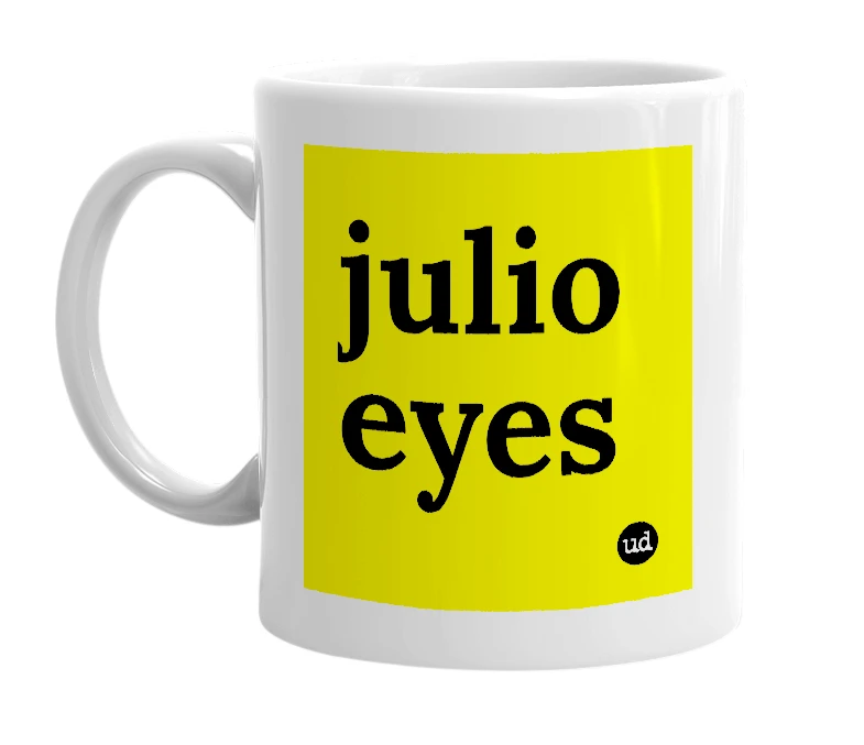 White mug with 'julio eyes' in bold black letters