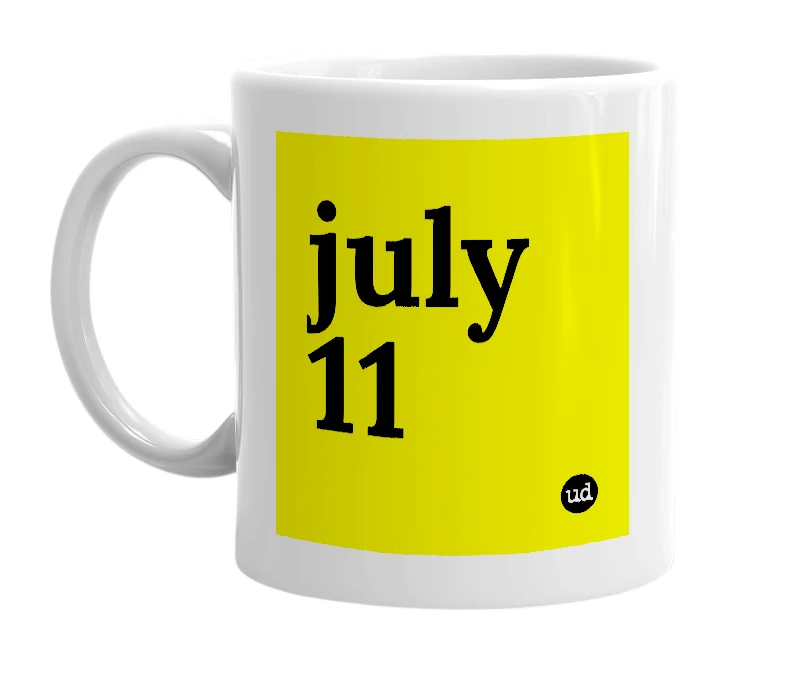 White mug with 'july 11' in bold black letters