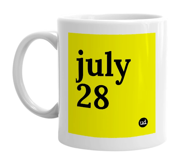 White mug with 'july 28' in bold black letters