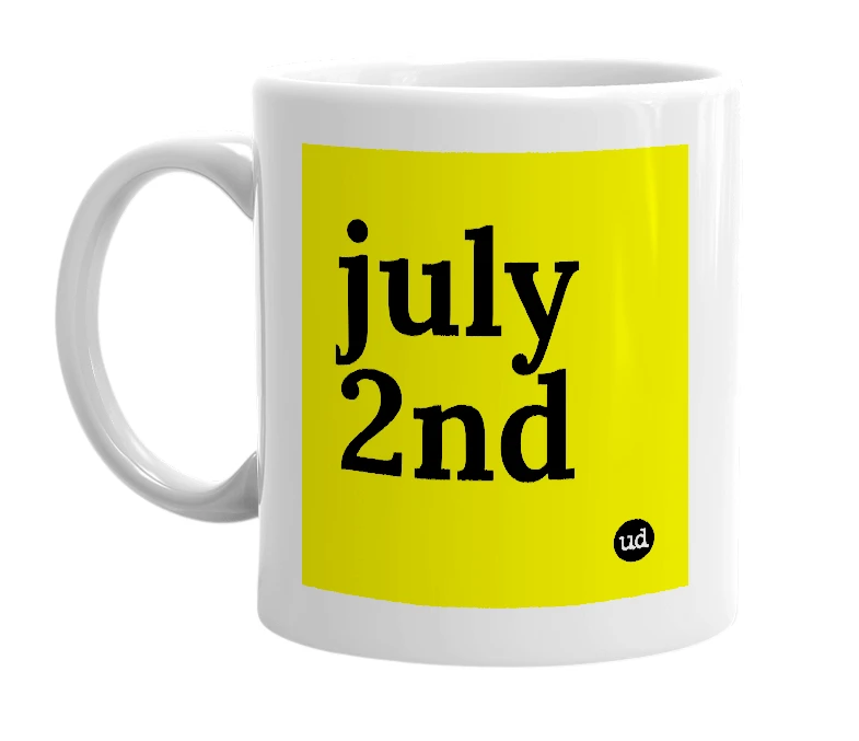 White mug with 'july 2nd' in bold black letters