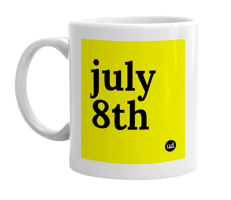 White mug with 'july 8th' in bold black letters