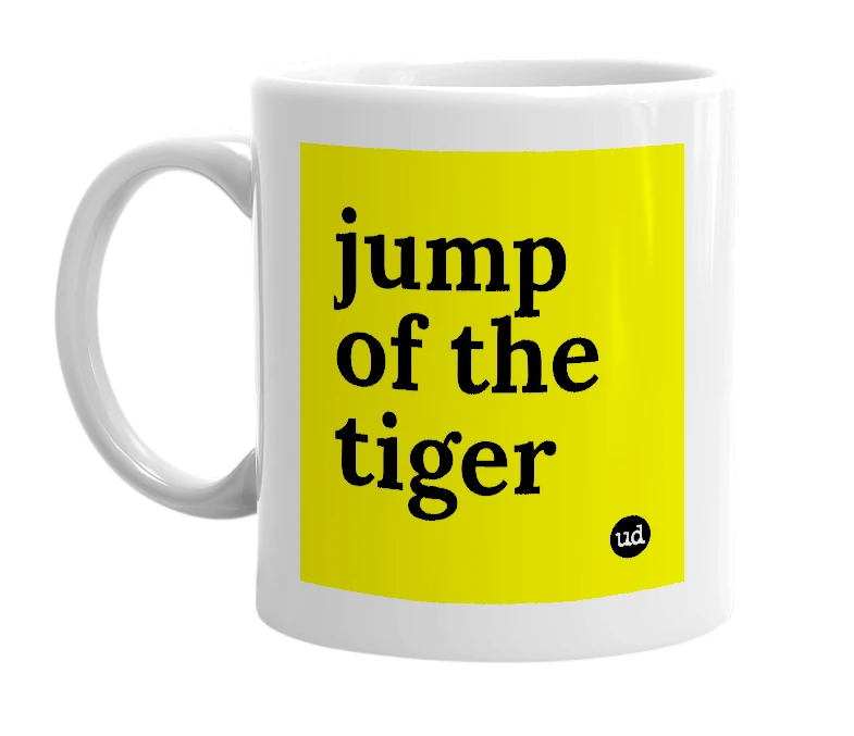 White mug with 'jump of the tiger' in bold black letters