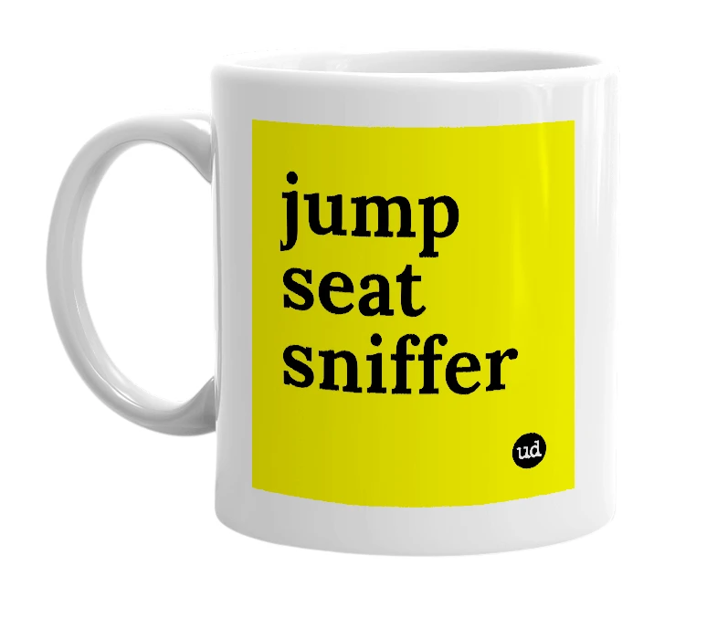 White mug with 'jump seat sniffer' in bold black letters
