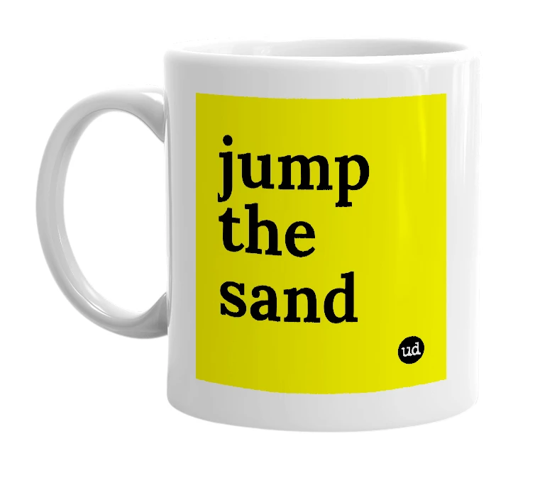 White mug with 'jump the sand' in bold black letters