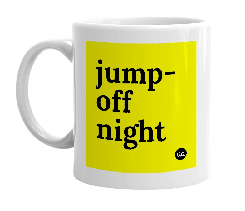 White mug with 'jump-off night' in bold black letters