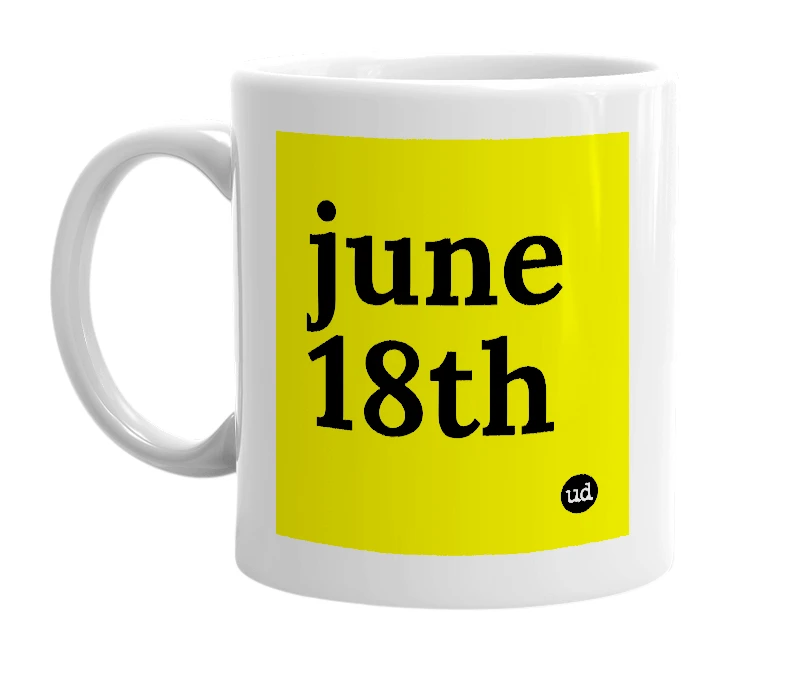 White mug with 'june 18th' in bold black letters