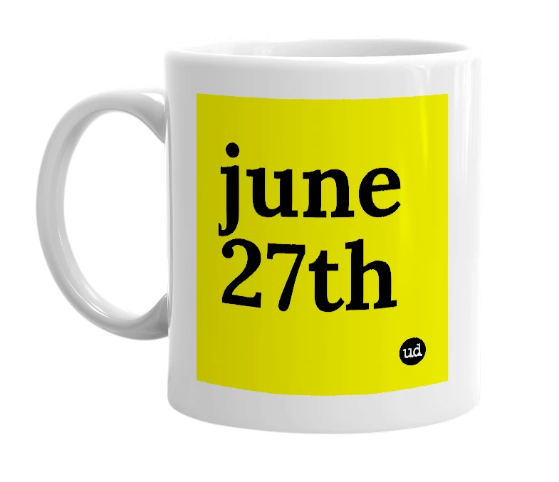 White mug with 'june 27th' in bold black letters