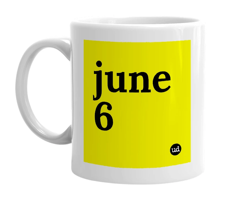 White mug with 'june 6' in bold black letters
