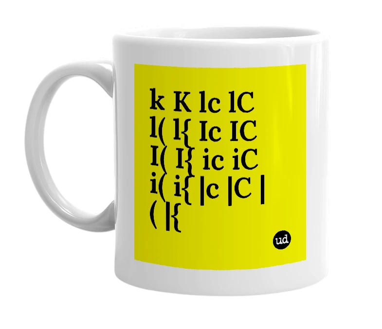 White mug with 'k K lc lC l( l{ Ic IC I( I{ ic iC i( i{ |c |C |( |{' in bold black letters