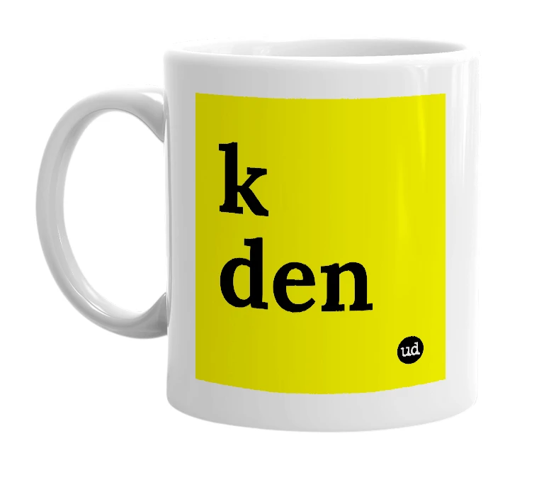 White mug with 'k den' in bold black letters