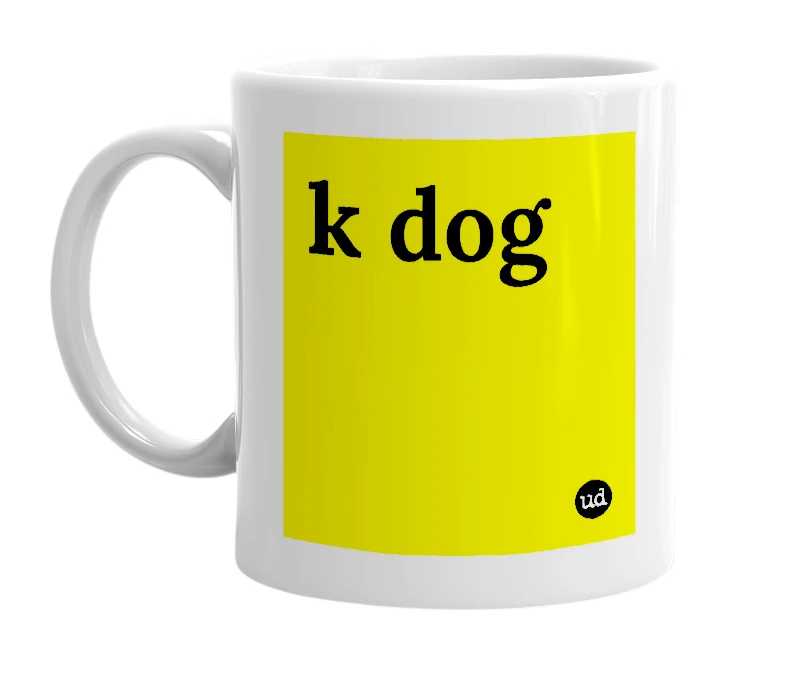 White mug with 'k dog' in bold black letters