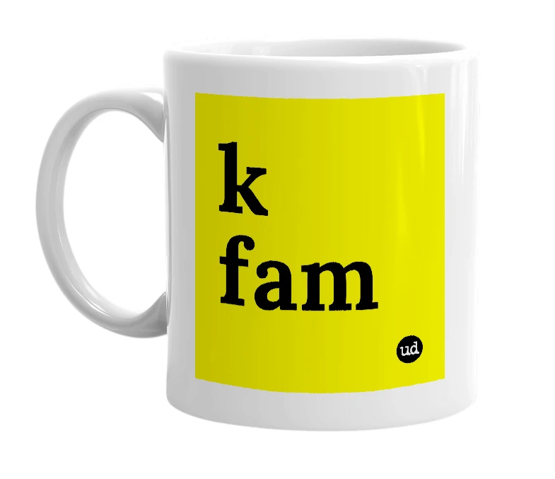 White mug with 'k fam' in bold black letters