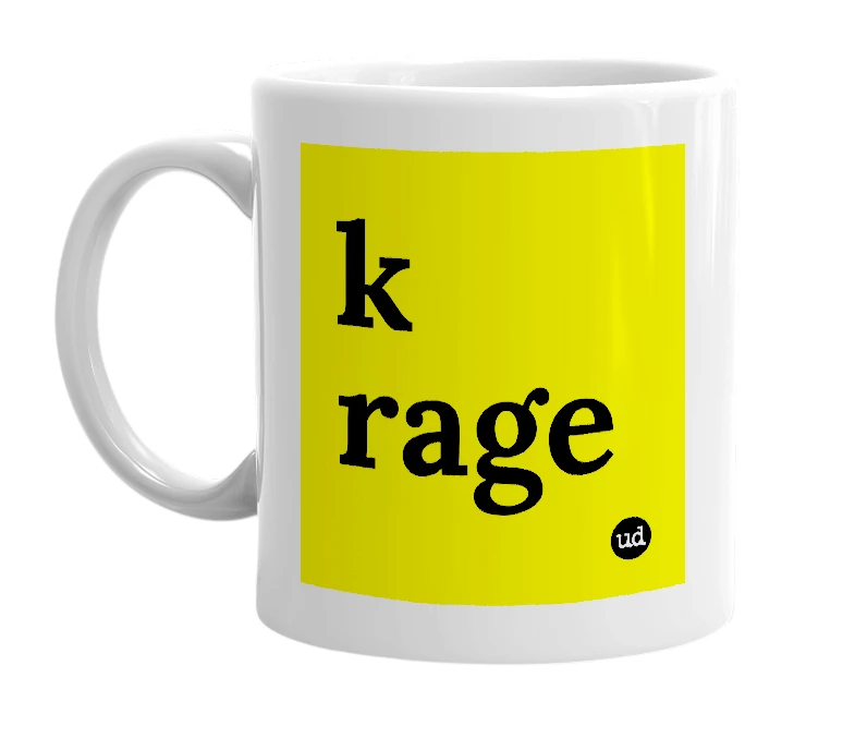 White mug with 'k rage' in bold black letters