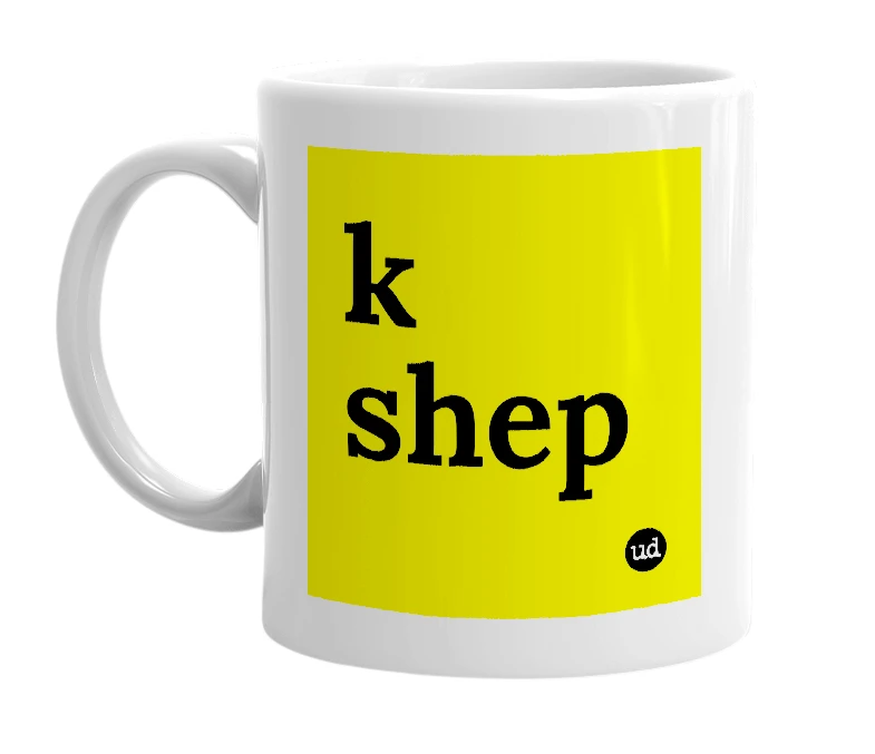 White mug with 'k shep' in bold black letters