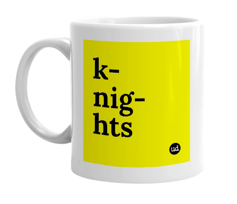 White mug with 'k-nig-hts' in bold black letters