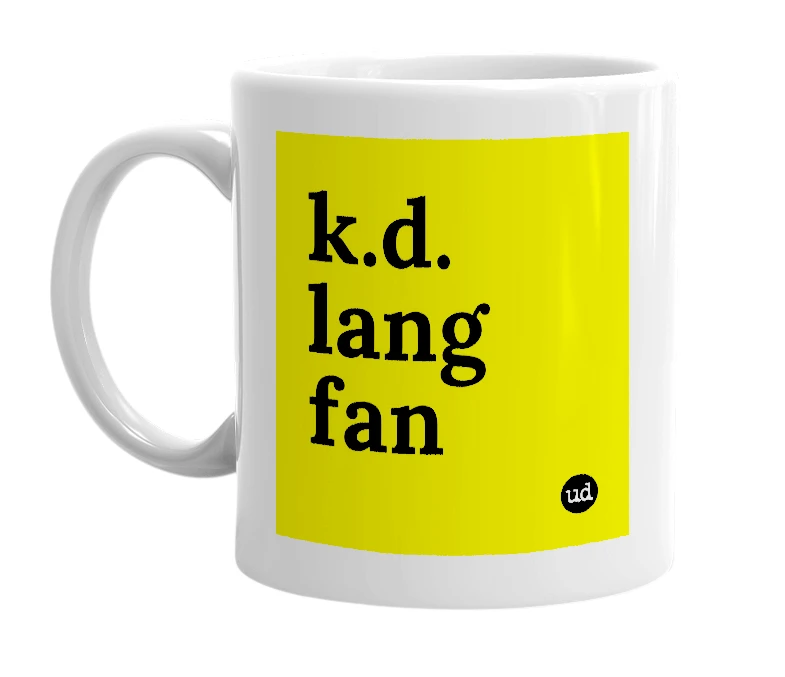 White mug with 'k.d. lang fan' in bold black letters