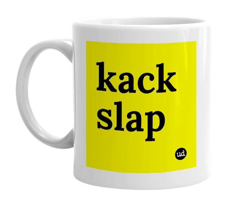 White mug with 'kack slap' in bold black letters