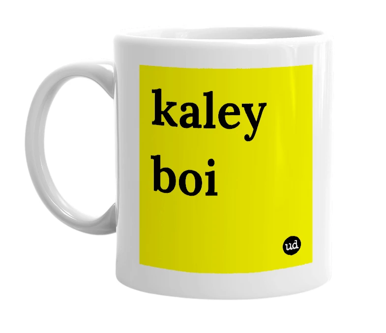 White mug with 'kaley boi' in bold black letters