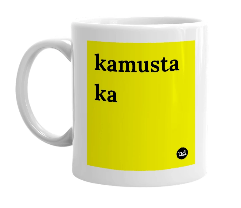 White mug with 'kamusta ka' in bold black letters