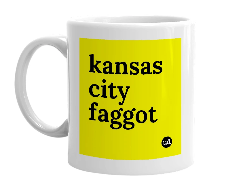 White mug with 'kansas city faggot' in bold black letters