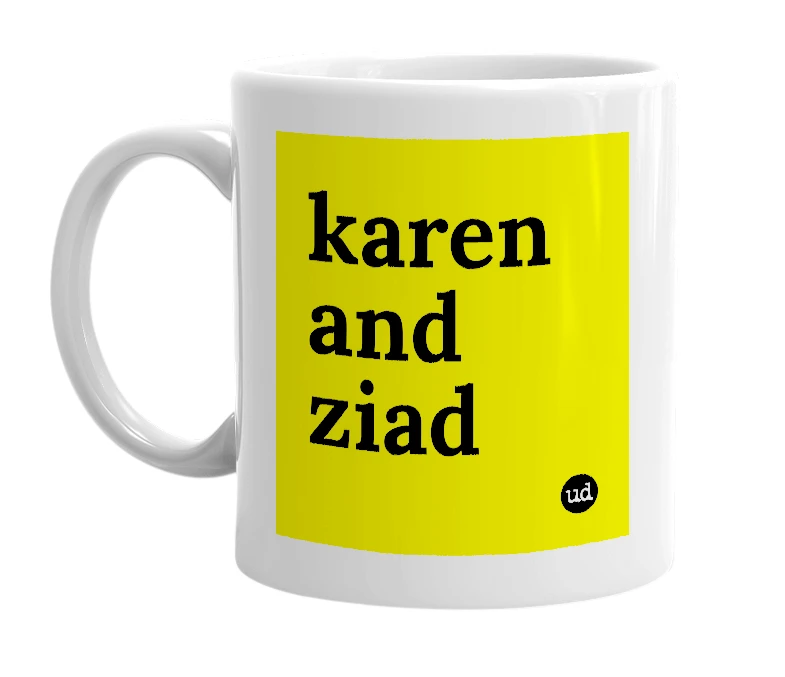 White mug with 'karen and ziad' in bold black letters