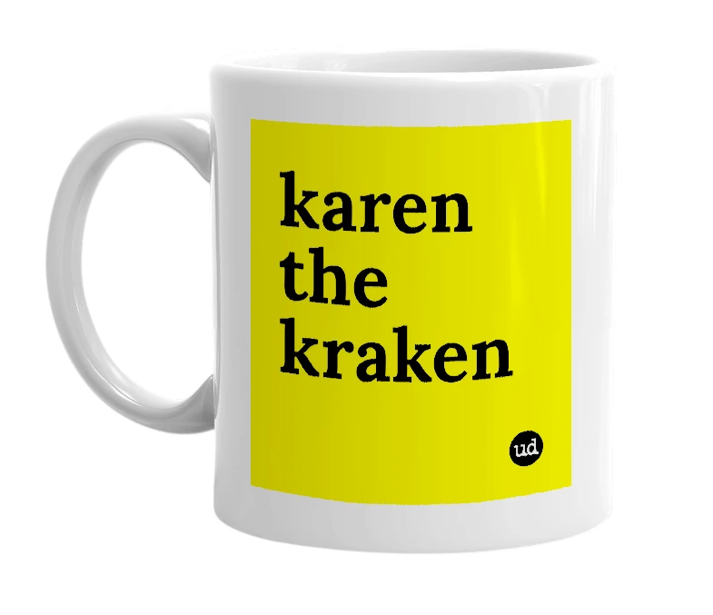 White mug with 'karen the kraken' in bold black letters